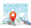 ROADSHOW BROTHER 2014