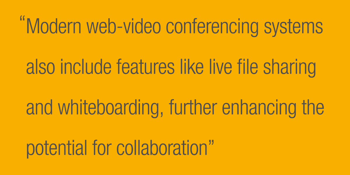 Modern web-video conferencing systems also include features like live file sharing and whiteboarding, further enhancing the potential for collaboration